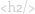 h2-end